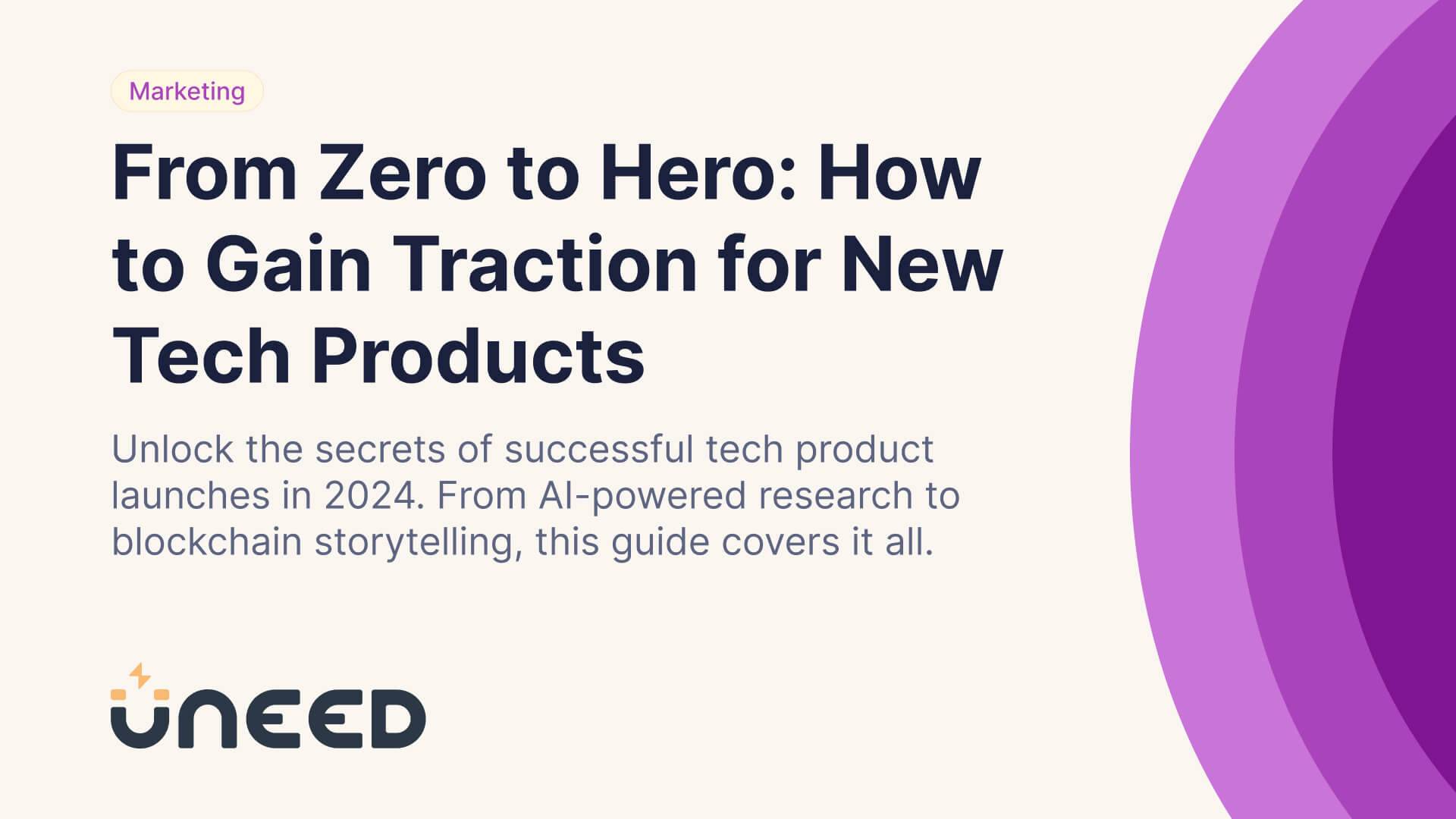 From Zero to Hero:  How to Gain Traction for New Tech Products